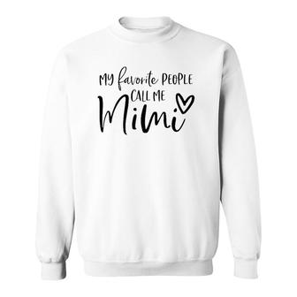 Womens My Favorite People Call Me Mimi Mother's Day Gift Sweatshirt | Mazezy