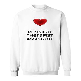 Womens Physical Therapist Assistant Love Tee Sweatshirt | Mazezy
