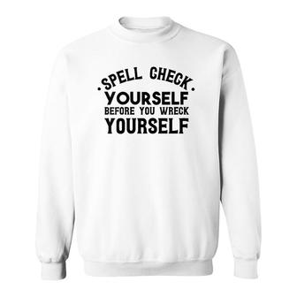 Womens Spell Check Yourself Before You Wreck Yourself V-Neck Sweatshirt | Mazezy