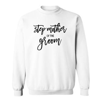 Womens Step Mother Of The Groom Handwritten Italic Sweatshirt | Mazezy