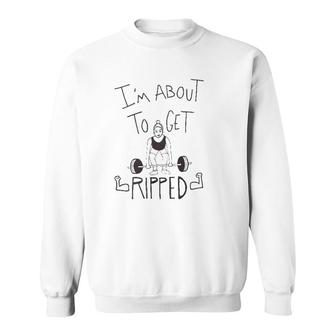 Womens Work Out I'm About To Get Ripped Sweatshirt | Mazezy