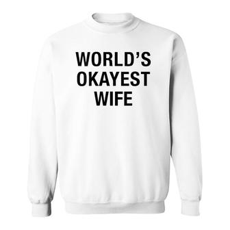 Womens Worlds Okayest Wife Funny Mothers Day Gift Sweatshirt | Mazezy