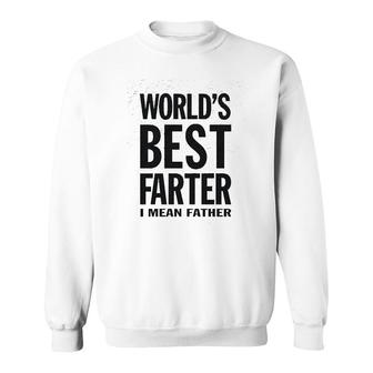 Worlds Best Farter I Mean Father Funny Gift For Dad Mens Sweatshirt - Thegiftio UK