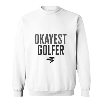 Worlds Okayest Golfer Funny Gift Sweatshirt | Mazezy