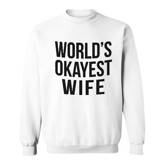 Worlds Okayest Wife Sweatshirt | Mazezy UK