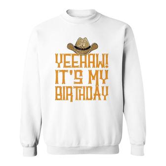Yeehaw It's My Birthday Western Cowboy Sweatshirt | Mazezy
