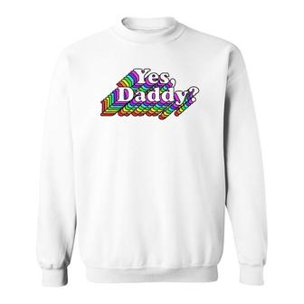 Yes Daddy For Women Sexy Sweatshirt | Mazezy