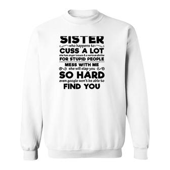 You Can't Scare Me I Have A Crazy Sister Mess With Me She Will Slap You So Hard Funny Sibling Family Sweatshirt | Mazezy