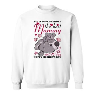 Your Love Is Truly The Best Mummy Koalas For Mother S Day Sweatshirt - Thegiftio UK