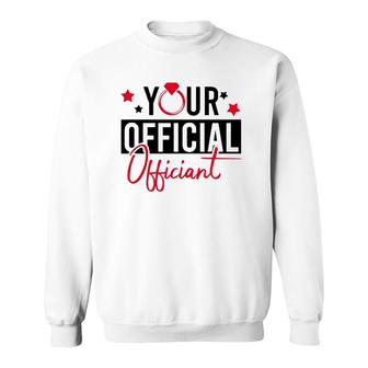 Your Official Officiant Groom Bride Couple Wedding Marriage Sweatshirt | Mazezy