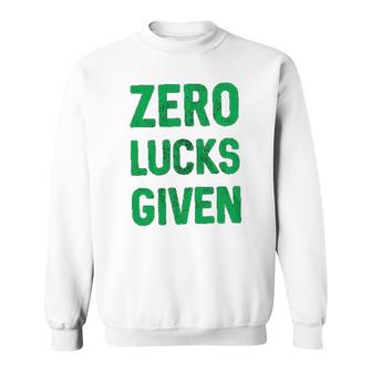Zero Lucks Given Saint Patricks Day Sweatshirt | Mazezy