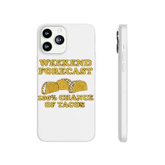 100 Percent Chance Of Tacos Phonecase iPhone | Mazezy