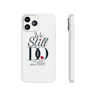 19Th Wedding Anniversary - We Still Do Since 2002 Ver2 Phonecase iPhone | Mazezy