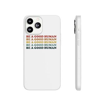 70'S Retro Be A Good Human Kindness Saying Positive Message Raglan Baseball Tee Phonecase iPhone | Mazezy AU