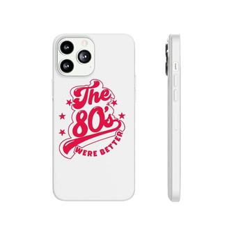 80'S Lover The 80S Were Better Themed Music Party Phonecase iPhone | Mazezy