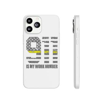 911 Is My Work Number Phonecase iPhone | Mazezy