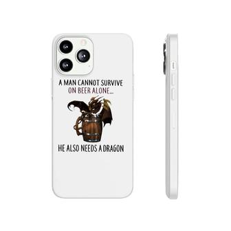 A Man Cannot Survive On Beer Alone He Also Needs A Dragon Joke Phonecase iPhone | Mazezy