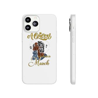 A Queen Was Born In March Phonecase iPhone | Mazezy