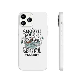 A Smooth Sea Never Made A Skillful Sailor - Graphic Phonecase iPhone | Mazezy