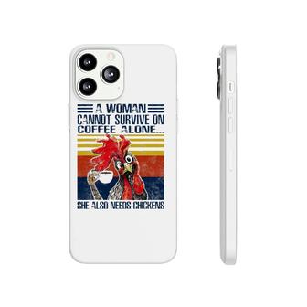A Woman Cannot Survive On Coffee Alone She Needs Chickens Phonecase iPhone | Mazezy