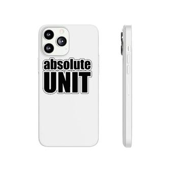 Absolute Unit Meme Gift Phonecase iPhone | Mazezy