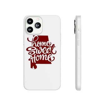 Alabama Is Home Sweet Home Phonecase iPhone | Mazezy