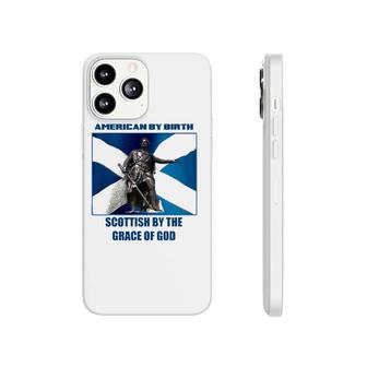 American By Birth--Scottish By The Grace Of God Phonecase iPhone | Mazezy