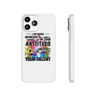 Artitude And Effort Than Talent Gift Idea For Art Teachers Phonecase iPhone