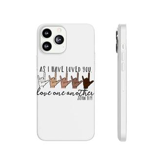 As I Have Loved You Love One Another Phonecase iPhone | Mazezy