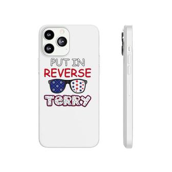 Back Up Terry Put It In Reverse Fourth Of July 4Th Of July Phonecase iPhone | Mazezy