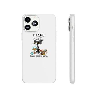 Baking Because Murder Is Wrong Phonecase iPhone | Mazezy