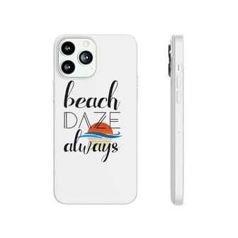 Beach Daze Always Black Text Phonecase iPhone | Mazezy