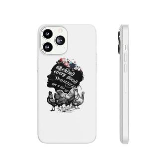 Behind Every Good Woman Are A Lot Of Chicken Farmer Farming Phonecase iPhone | Mazezy