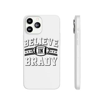 Believe In Brady Football Sports Fan Phonecase iPhone | Mazezy