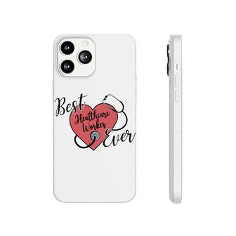 Best Healthcare Worker Ever Phonecase iPhone | Mazezy
