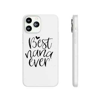 Best Nana Ever Funny Graphic Phonecase iPhone | Mazezy