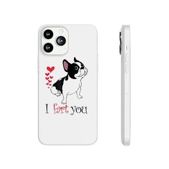 Boston Terrier I Fart You Love Phonecase iPhone | Mazezy