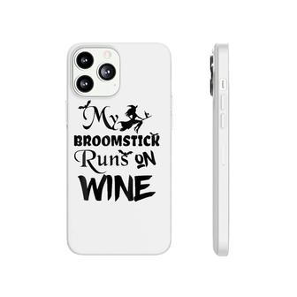 Broomstick Runs On Wine Halloween - Cute And Funny Phonecase iPhone | Mazezy