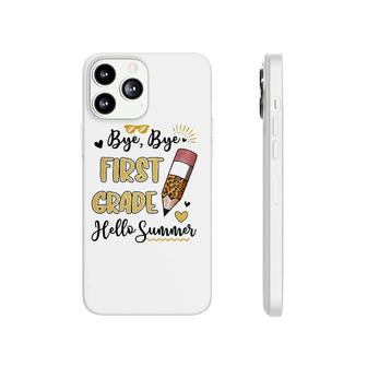Bye Bye First Grade Hello Summer Funny Student Teacher Phonecase iPhone | Mazezy