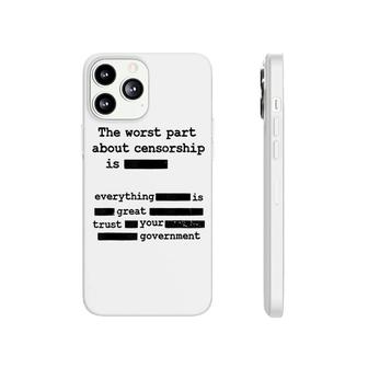 Censorship Government The Worst Part Phonecase iPhone | Mazezy