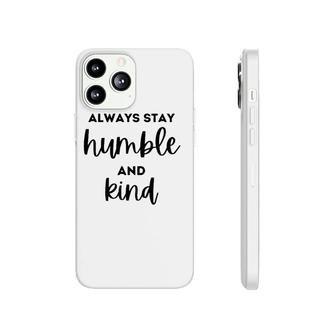 Christian And Jesus Apparel Always Stay Humble And Kind Premium Phonecase iPhone | Mazezy