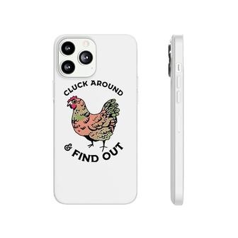 Cluck Around And Find Out Chicken Phonecase iPhone | Mazezy