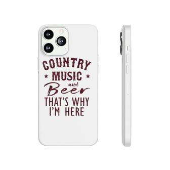 Country Music And Beer That's Why I'm Here Drinking Vacation Phonecase iPhone | Mazezy