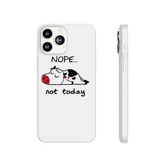 Cow Gift For Cow Lovers Nope Not Today Funny Cow Phonecase iPhone | Mazezy