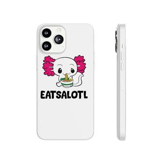 Cute Axolotl Eating Ramen Soup Eatsalotl Axolotl Phonecase iPhone | Mazezy