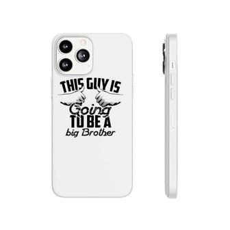 Cute Dainty This Guy Is Going To Be A Big Brother Gift Phonecase iPhone | Mazezy