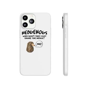 Cute Hedgehog Hedgehogs Why Don't They Just Share The Hedge Phonecase iPhone | Mazezy