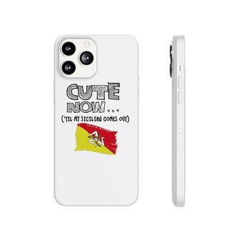 Cute Now Til My Sicilian Comes Out Phonecase iPhone | Mazezy