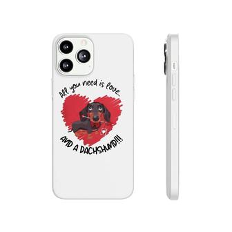 Dachshund Doxie All You Need Is Love And A Dachshund Phonecase iPhone