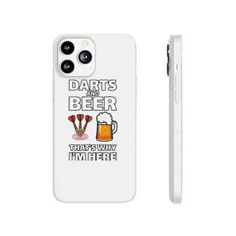 Darts And Beer That's Why I'm Here For A Darts Fan Phonecase iPhone | Mazezy UK